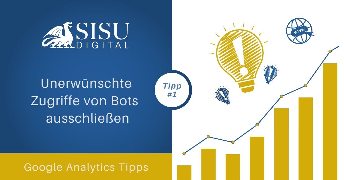 Google Analytics Tipps #1: Unerwünschte Zugriffe von Bots ausschließen