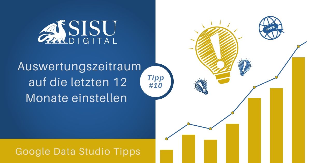 Google data studio Tipp 10: Auswertungszeitraum auf die letzten 12 Monate einstellen