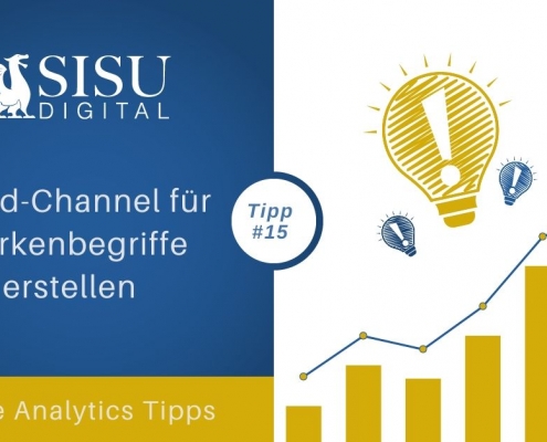 Google Analytics Tipps 15: Brand Channel für Markenbegriffe erstellen